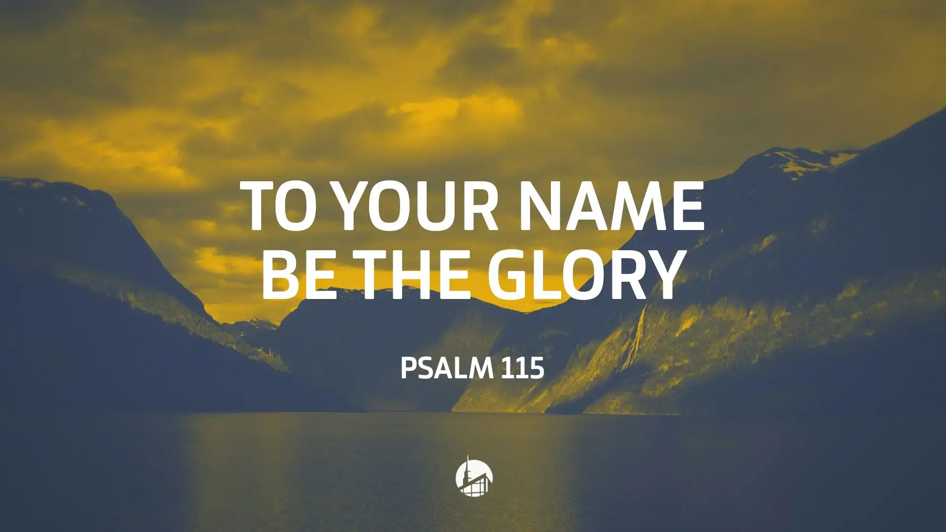 To Your Name Be The Glory
