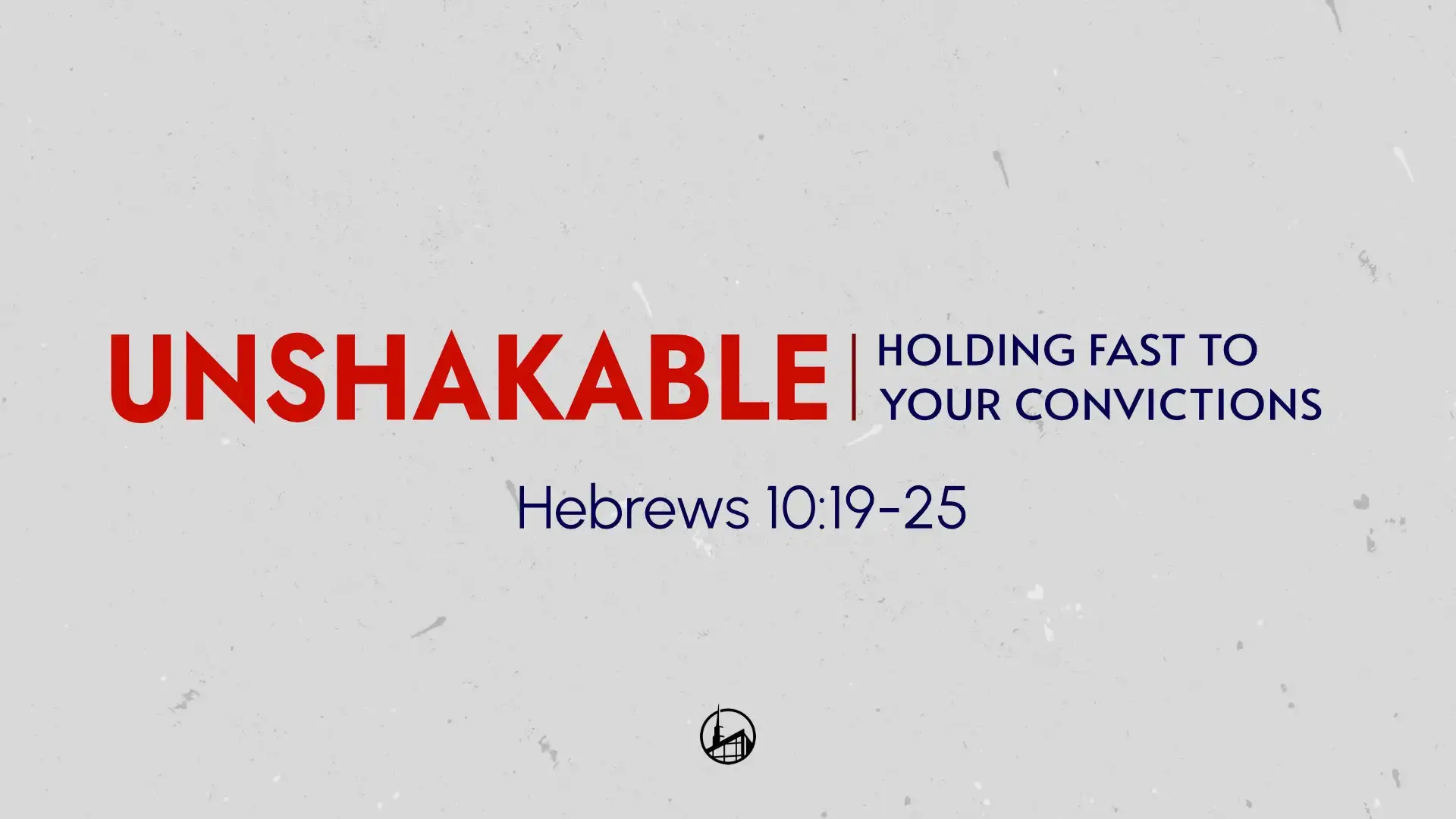 Unshakable – Holding Fast To Your Convictions